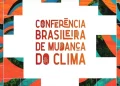 Meio ambiente: Convocada para dezembro a V Conferência Nacional de Meio Ambiente e Mudança do Clima