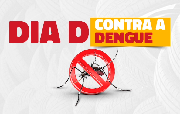 É hoje! Dia D contra a dengue mobiliza o Brasil neste sábado